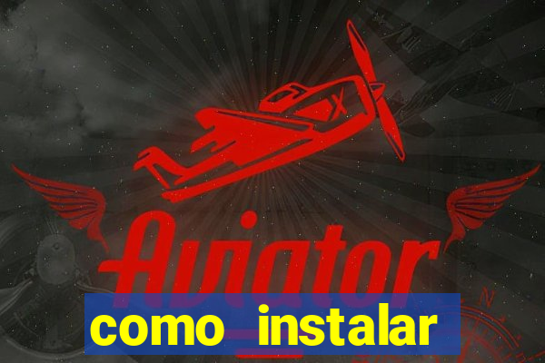 como instalar brazuca play